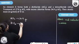 An element A forms both a dichloride ACl2 and a tetrachloride ACl4 Treatment of 278amp160gamp16 [upl. by Asennav]