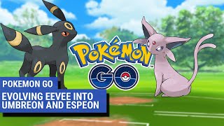 Pokémon Go How to evolve Eevee into evolutions Umbreon and Espeon [upl. by Adoree209]