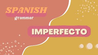 Imperfecto  Spanish Past Tense  Spanish Grammar [upl. by Barny]