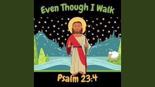 Even Though I Walk Psalm 234 [upl. by Ahsyen]