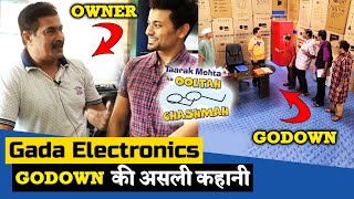 Gada Electronics Owner REVEALS Story Behind Godown  Taarak Mehta Ka Ooltah Chashmah  Exclusive [upl. by Nitz862]