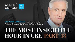 The Most Insightful Hour in CRE Part 18 with Dr Peter Linneman [upl. by Greyson]