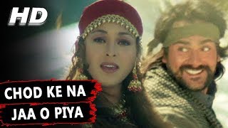 Chod Ke Na Jaa O Piya  Alka Yagnik  Maa Tujhhe Salaam 2002 Songs  Arbaaz Khan Monal [upl. by Ignacius399]