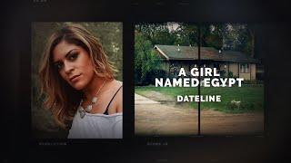 Dateline Episode Trailer A Girl Named Egypt  Dateline NBC [upl. by Suryt819]