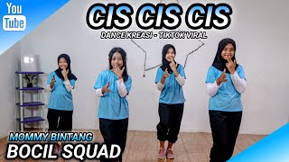 CIS CIS CIS  DANCE KREASI  TIKTOK VIRAL  SOUND FYP  BOCIL SQUAD  MOMMY BINTANG [upl. by Redfield]