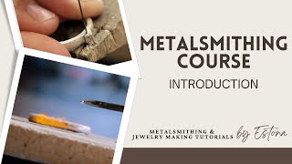 Metalsmithing Course  Introduction  Estona Tutorials [upl. by Ellehsor429]