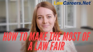 How to make the most of a LAW FAIR  LawCareersNet [upl. by Nylahsoj]