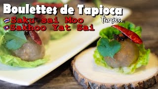 Saku sai Moo  Boulettes de tapioca farçies  Le Riz Jaune [upl. by Darla]