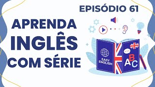 CENA EM INGLÊS  TRADUÇÃO E EXPLICAÇÃO  NÍVEL PRÉINTERMEDIÁRIO  EPISÓDIO 61 [upl. by Accire]