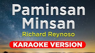 PAMINSANMINSAN  Richard Reynoso KARAOKE VERSION with lyrics [upl. by Eilraep]