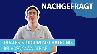 Duales Studium Mechatronik bei Hosokawa Alpine Mitarbeiterinterview [upl. by Shermy]