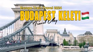 Europe Train Travel 2024  Budapest Keleti 🇭🇺  Travelling from Germany  Austria  Hungary [upl. by Helbonna767]