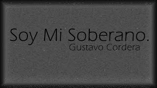 Soy mi Soberano  Gustavo Cordera  LetritasMusic♥  Lyrics  Letra [upl. by Anirad104]