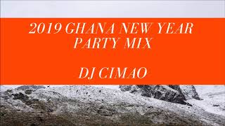 2019 GHANA NEW YEAR PARTY MIX DJ CIMAO [upl. by Ahoufe464]