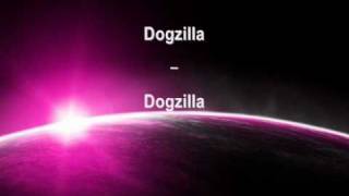 Dogzilla  Dogzilla Best Of Trance Edit [upl. by Denie660]