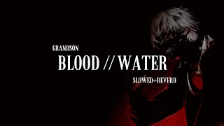 Grandson  BLOOD  WATER  Slowed  reverb  lyrical [upl. by Bissell]