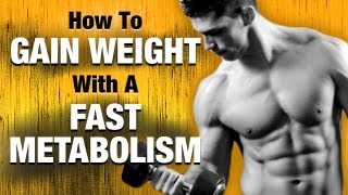 How To Gain Weight With A Fast Metabolism  5 Easy Steps To Follow [upl. by Abbi571]