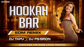 Hookah Bar  Edm Remix  Dj Tapu  Dj PSSIRON  Bollywood Remix [upl. by Harman]