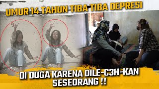 TIBA TIBA DEPRESI  PEREMPUAN 14 THN INI DIDUGA KARENA DL3C3HKAN SAMA SESEORANG [upl. by Sidell]