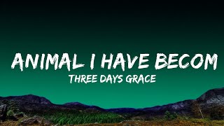 Three Days Grace  Animal I Have Become Lyrics Lyrics [upl. by Anialahs]