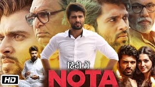 Nota 2018 Full HD Movie in Hindi Dubbed  Vijay Deverakonda  Nassar  Sanchana N  Explanation [upl. by Benn]