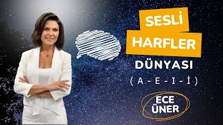 ECE ÜNER SESLİ HARFLERİN DÜNYASI AEIİ [upl. by Teressa291]