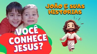 VOCÊ CONHECE JESUS  JOAO E SUAS HISTÓRIAS  CONTAÇÃO DE HISTÓRIAS  HISTÓRIA INFANTIL [upl. by Aurel]