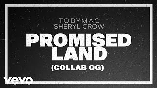 TobyMac Sheryl Crow  Promised Land Collab OGAudio [upl. by Deraj562]