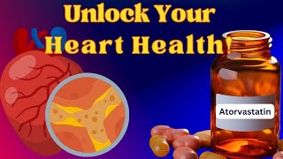 Atorvastatin Uncovered Heart Health amp Side Effects Revealed [upl. by Retrac]