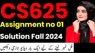 CS625 Assignment No1 Fall 2024 100 Correct Complete Solution By Learning With Happy Mood [upl. by Dilly610]