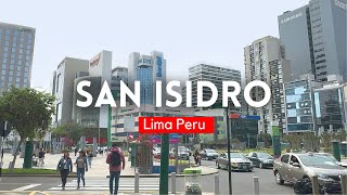 SAN ISIDRO Lima Peru 2024 4k Financial and Luxurious district  Walking Tour Lima Peru 4k [upl. by Carr]