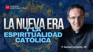 La Nueva Era y la Espiritualidad Católica  P Gustavo Lombardo [upl. by Wimsatt]