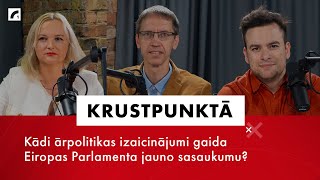 Kādi ārpolitikas izaicinājumi gaida Eiropas Parlamenta jauno sasaukumu  Krustpunktā [upl. by Llehsar]