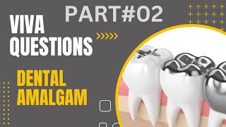 Dental Amalgam  Viva Questions  part 02 [upl. by Tosch108]