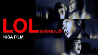 LOL BAĞIMLILIĞI [upl. by Ellierim]