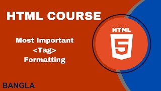 HTML5 tag Formmatting Part 06 HTML Crash Course Bangla 2024 [upl. by Annabal]