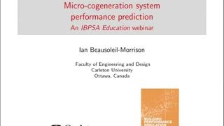 IBPSA Webinar Session 9 Micro cogeneration system performance prediction  April 20 2017 [upl. by Holland]