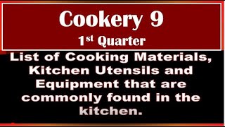 TLE COOKERY 9 QTR 1 Lesson 1 LO 11 COOKING MATERIALS KITCHEN TOOLS AND EQUIPMENT [upl. by Marge]