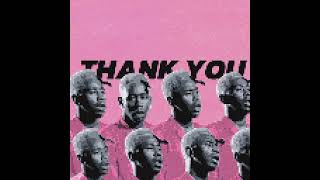 THANK YOU EXT INTRO  TYLER THE CREATOR SPED UP [upl. by Tobie]