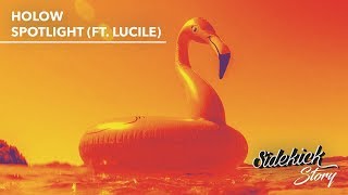 HOLOW  Spotlight Feat Lucile [upl. by Nonrev]