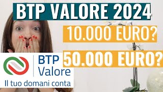 Dovrei investire nel BTP Valore 2024 Quanto guadagno se investo 10000 euro o 50000 euro [upl. by Yanal]