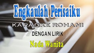 ENGKAULAH PERISAIKU KARAOKE NADA WANITA CDO [upl. by Hillyer]