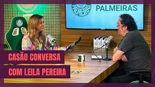 Casão bate um papo especial com Leila Pereira [upl. by Eek]