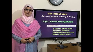 BBA 2nd yearCourseTaxationTheory amp PracticeTopicIncome from AgricultureDhaka CollegeDhaka [upl. by Eciralc]