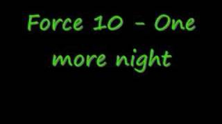 force 10  one more night [upl. by Marjorie]