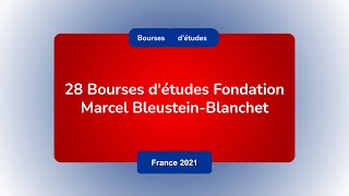 Bourses détudes Fondation Marcel BleusteinBlanchet  France 20212022  Totalement financé [upl. by Jessalyn200]