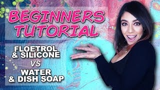 Fluid Acrylic Pouring BEGINNERS TUTORIAL  FLOETROL amp SILICONE vs WATER amp DISH SOAP [upl. by Ellimahs854]