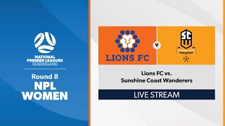 NPL Women Round 8  Lions FC vs Sunshine Coast Wanderers Highlights [upl. by Soirtimid]