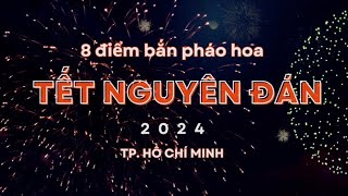 8 địa điểm bắn pháo hoa dịp Tết Nguyên đán 2024 tại TP Hồ Chí Minh  Báo Lao Động [upl. by Etteraj]