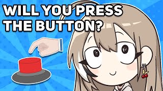 【WILL YOU PRESS THE BUTTON】 yes [upl. by Terrie]